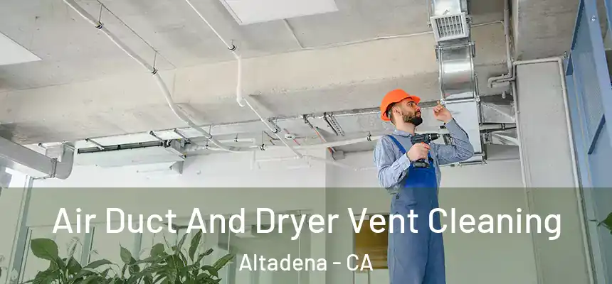  Air Duct And Dryer Vent Cleaning Altadena - CA