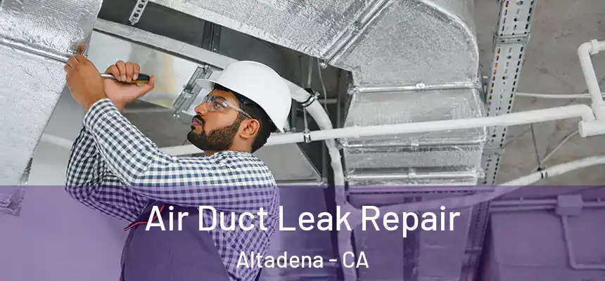  Air Duct Leak Repair Altadena - CA