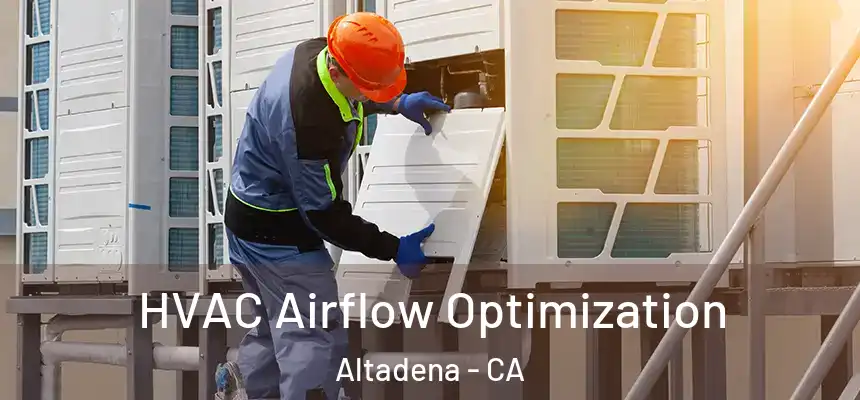 HVAC Airflow Optimization Altadena - CA