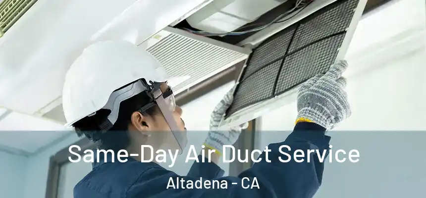Same-Day Air Duct Service Altadena - CA