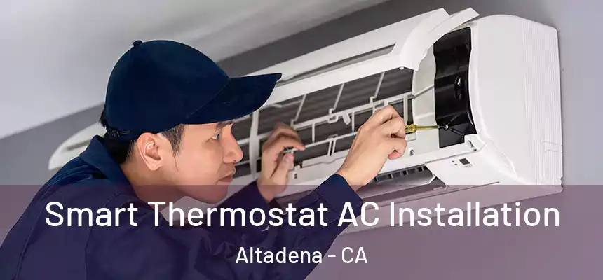  Smart Thermostat AC Installation Altadena - CA